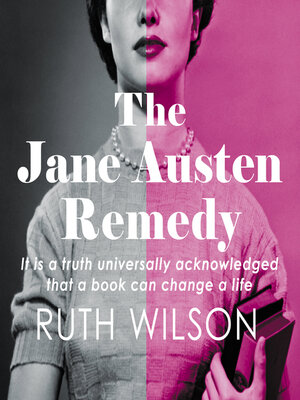cover image of The Jane Austen Remedy--It is a truth universally acknowledged that a book can change a life (Unabridged)